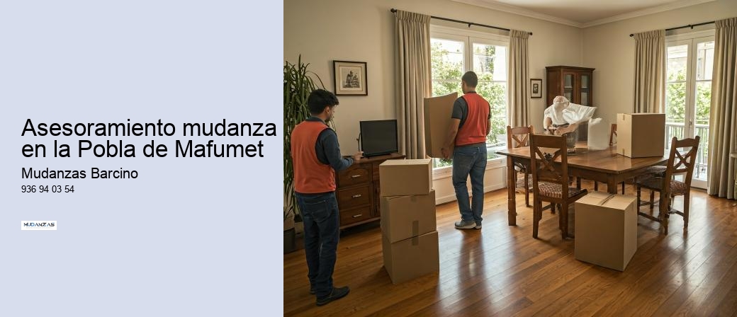 Asesoramiento mudanza en la Pobla de Mafumet 