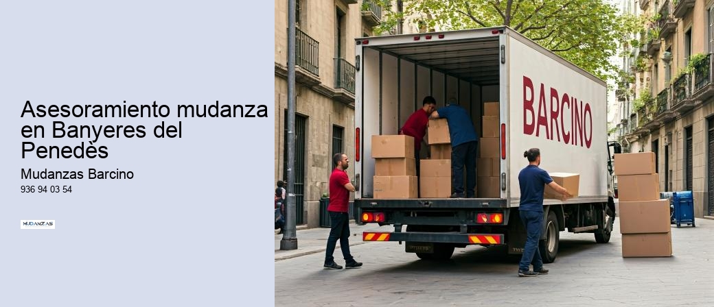 Asesoramiento mudanza en Banyeres del Penedès 